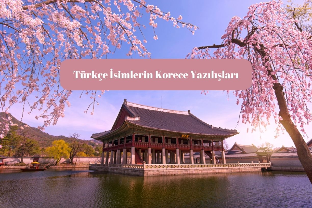 Türkçe İsimlerin Korece Yazılışı